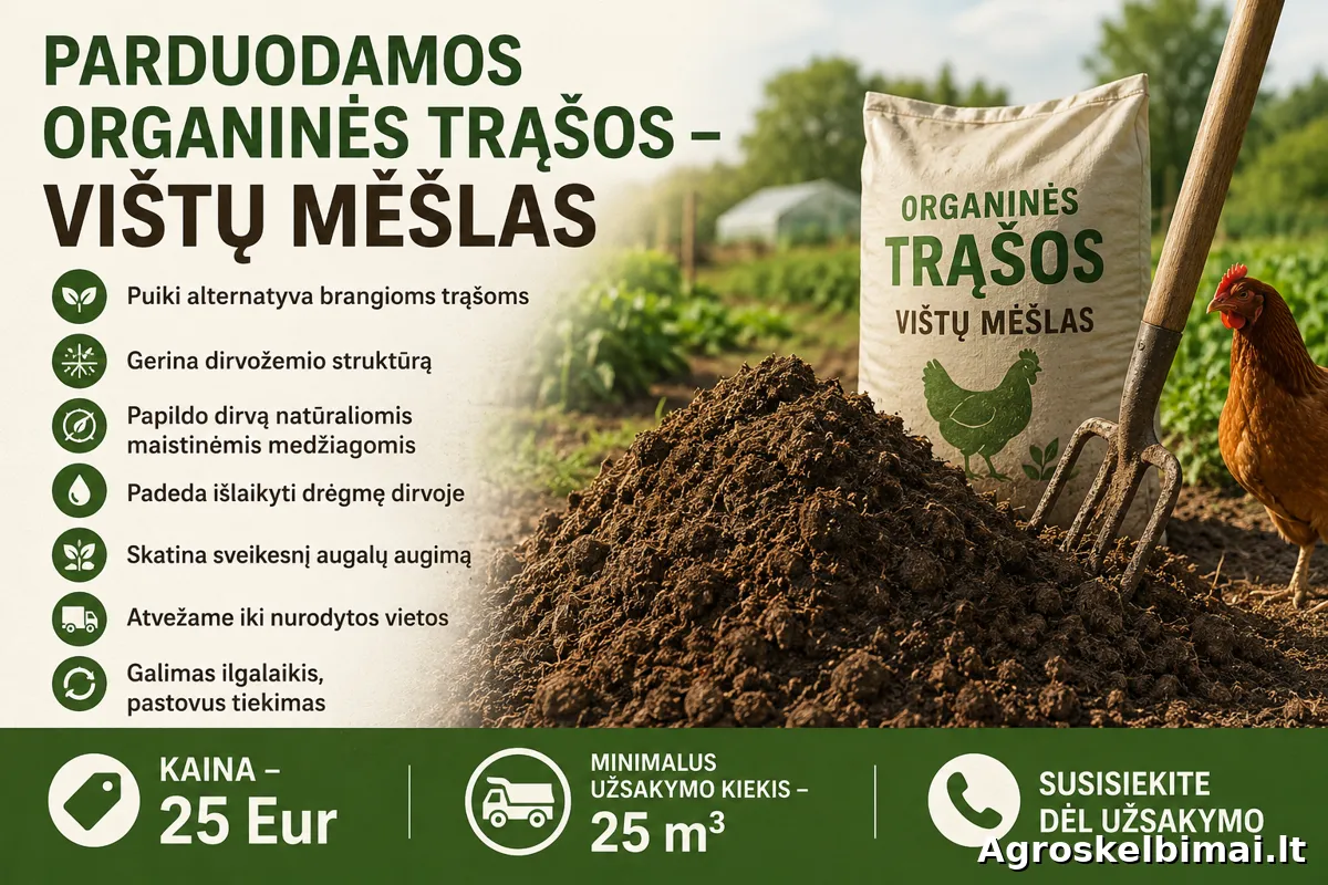 Parduodamos organinės trąšos – vištų mėšlas 